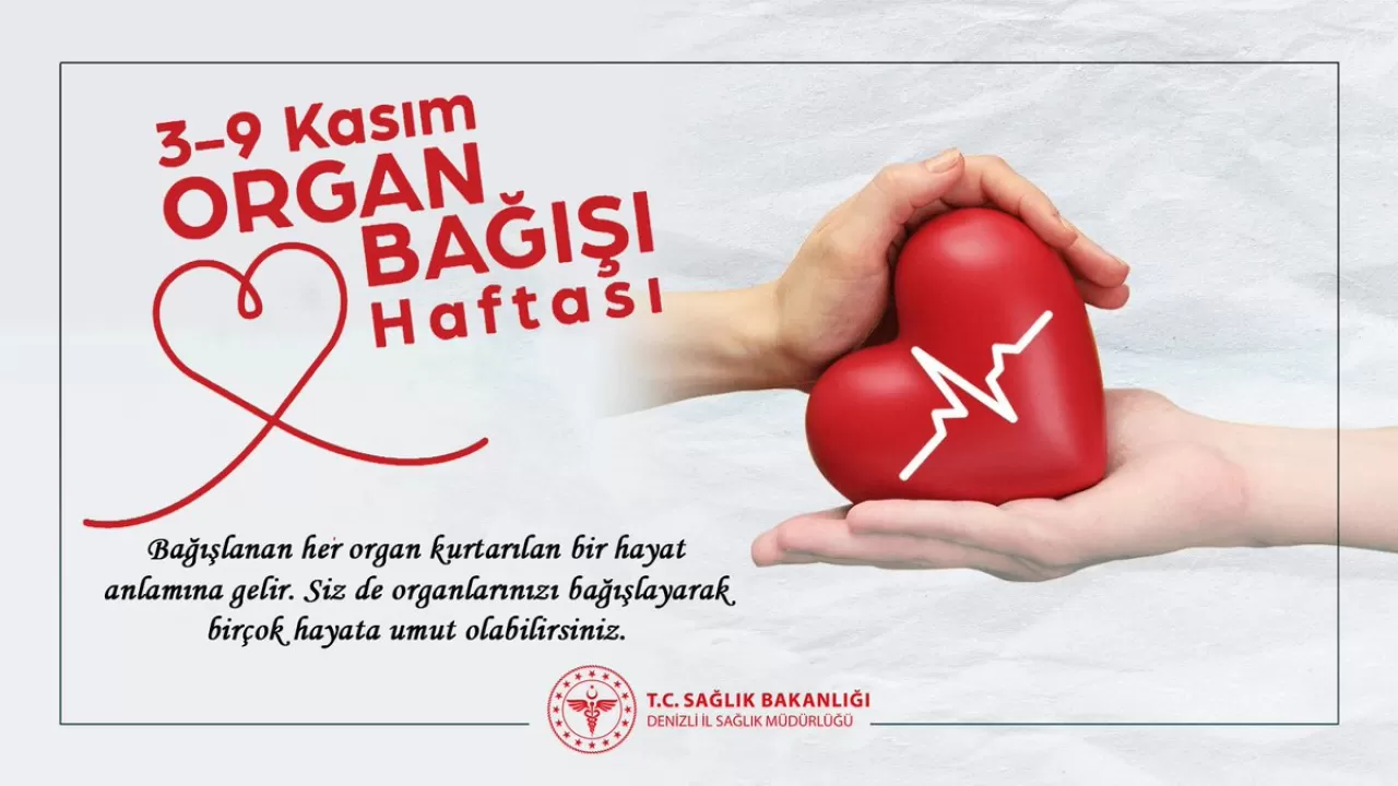 Organ Bağışı Haftası'nda Denizli'de Farkındalık Çağrısı: Her Bağış Yeni Bir Hayat