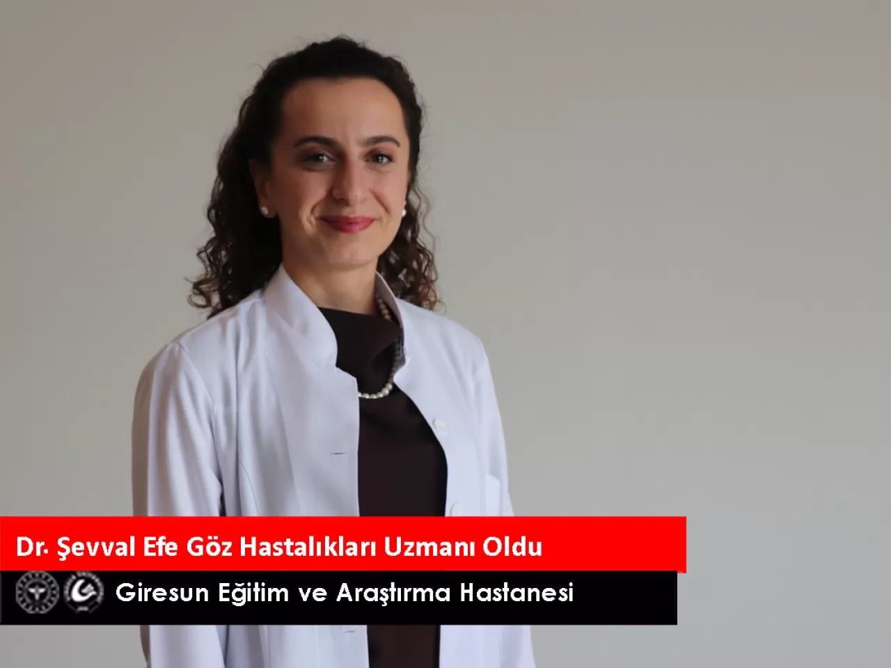 Dr. Şevval Efe, Giresun'da Göz Hastalıkları Uzmanı Unvanını Aldı