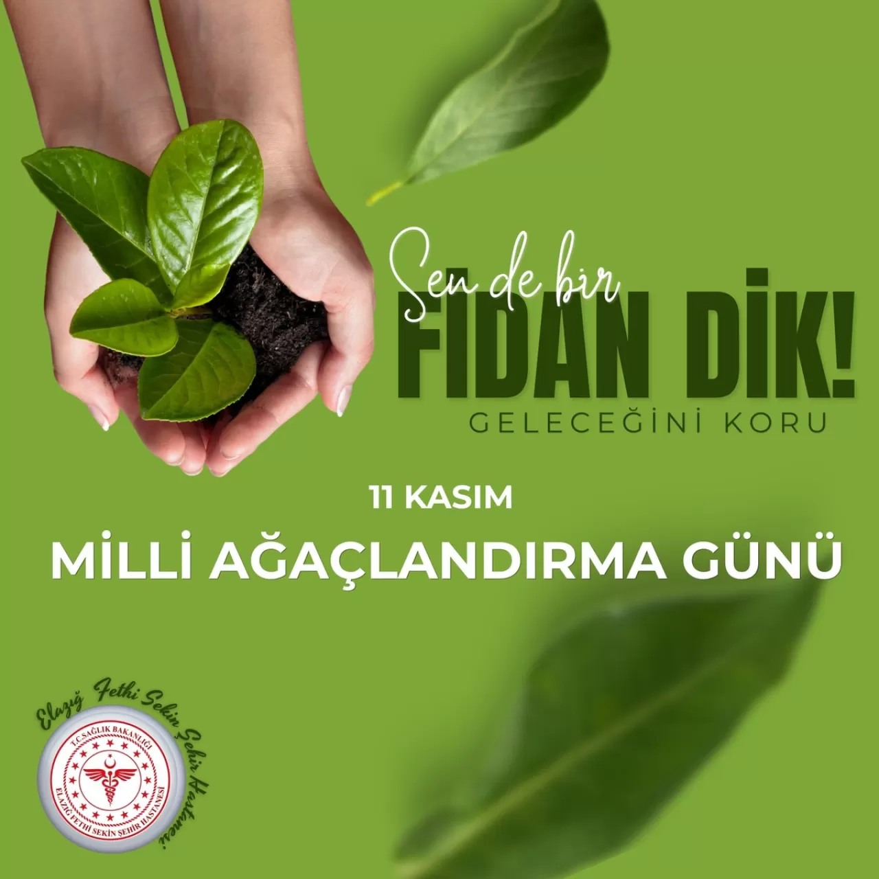 Elazığ Fethi Sekin Şehir Hastanesi'nde 11 Kasım Milli Ağaçlandırma Günü Etkinliği