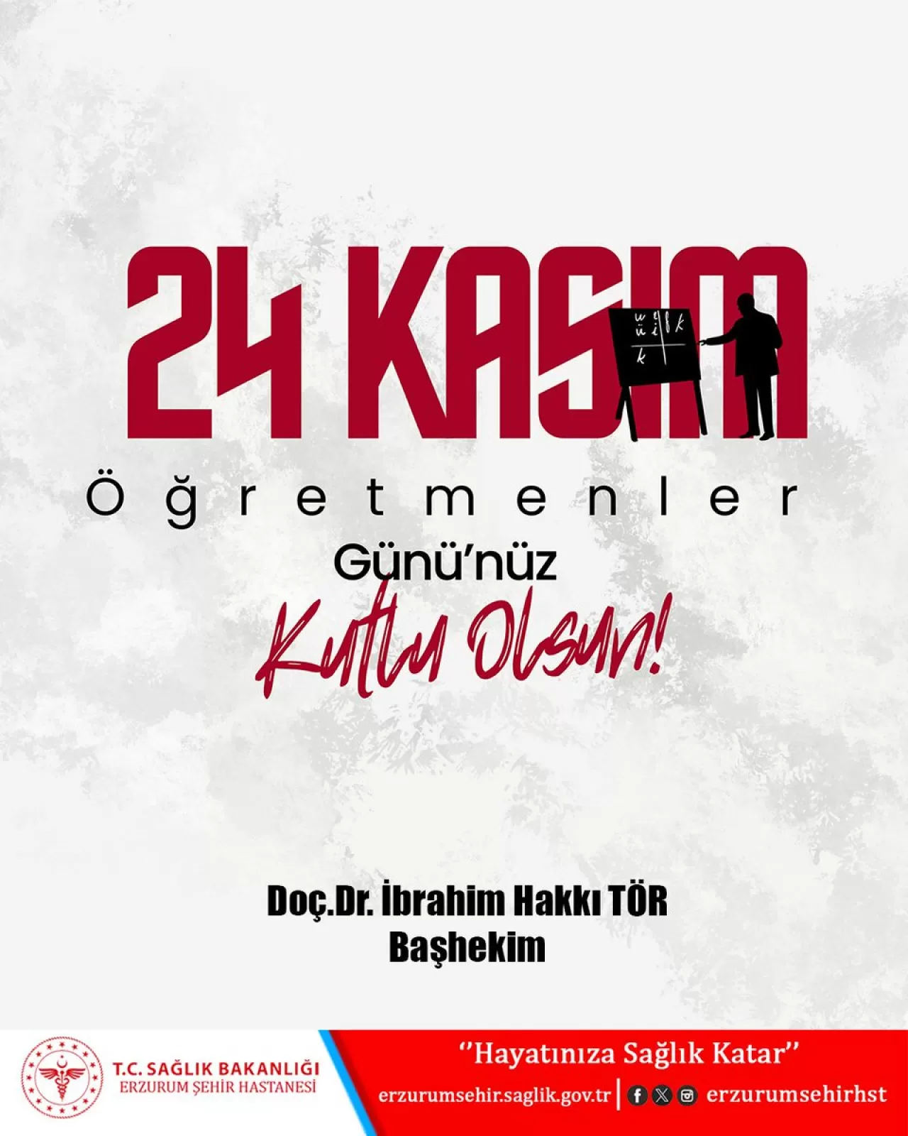 Erzurum Şehir Hastanesi'nden 24 Kasım Öğretmenler Günü Mesajı