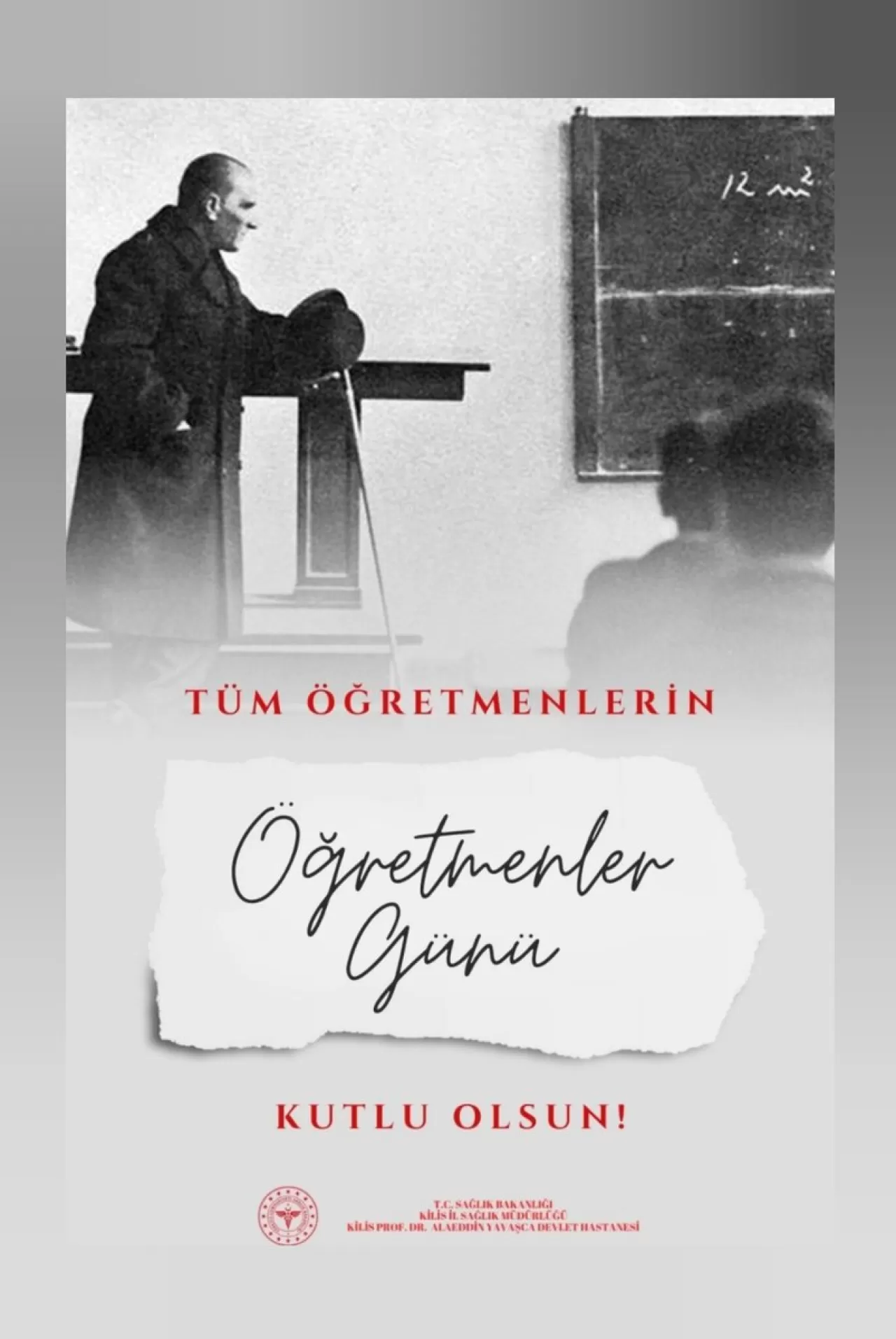 Kilis Alaeddin Yavaşca Devlet Hastanesi'nden 24 Kasım Öğretmenler Günü Mesajı