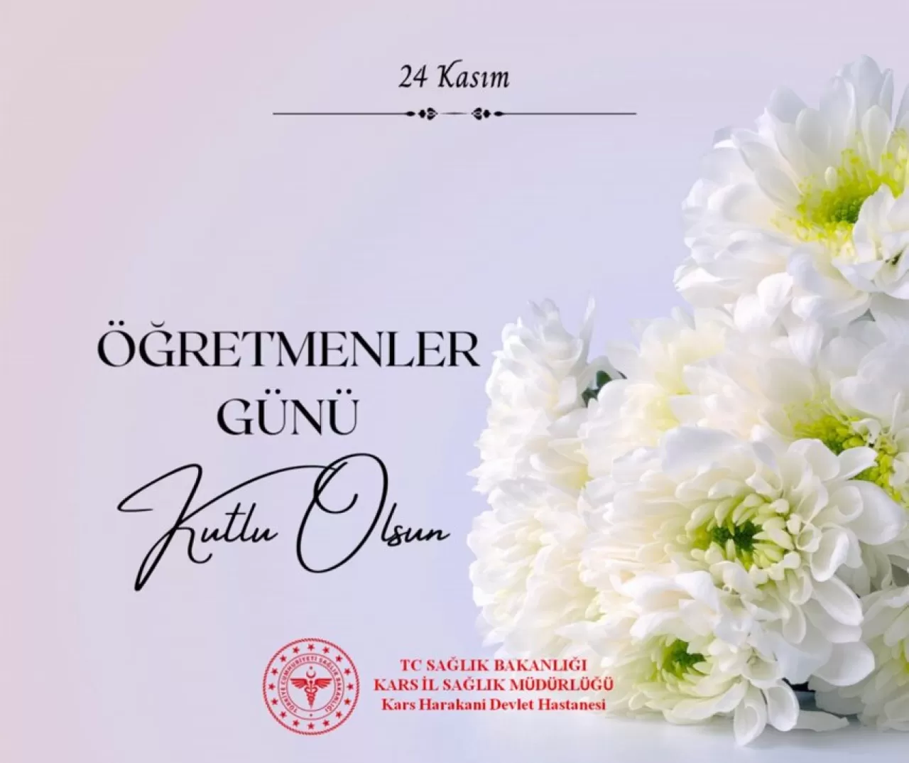 Kars Harakani Devlet Hastanesi'nden 24 Kasım Öğretmenler Günü Mesajı