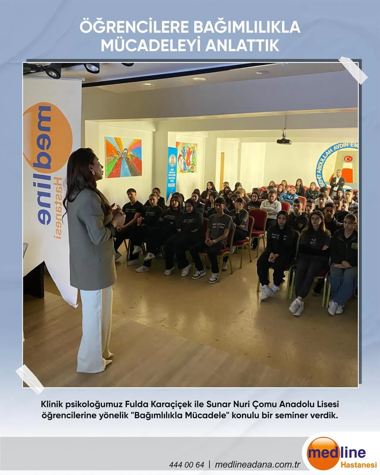 Medline Adana Hastanesi'nde Lise Öğrencilerine Bağımlılıkla Mücadele Semineri