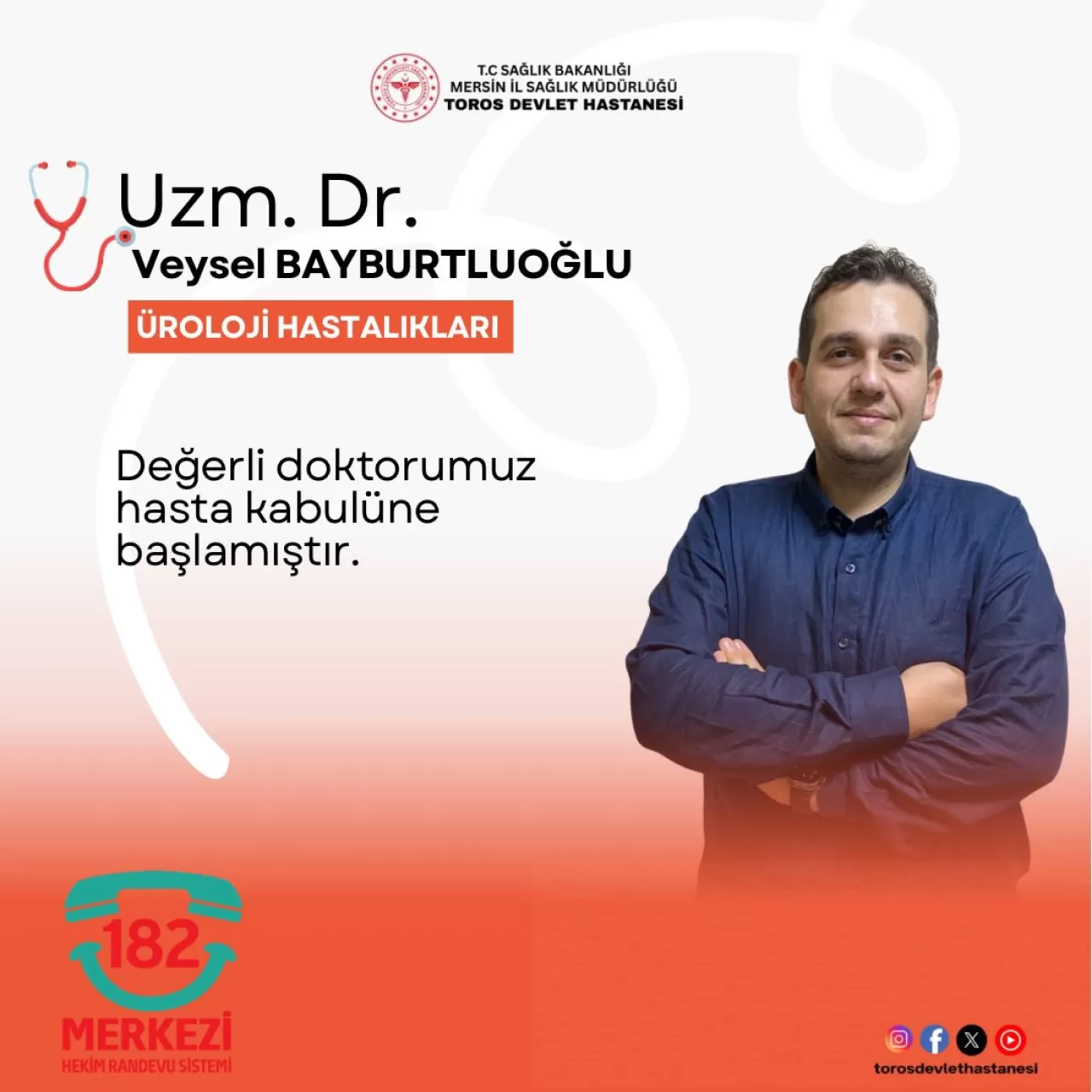 Dr. Veysel Bayburtluoğlu, Mersin Toros Devlet Hastanesi'nde Hizmet Vermeye Başladı