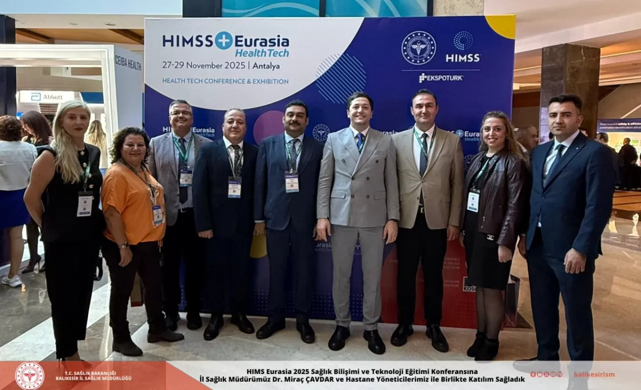 Balıkesir İl Sağlık Müdürlüğü, HIMSS Eurasia 2025 Sağlık Bilişimi Konferansı'na Katıldı