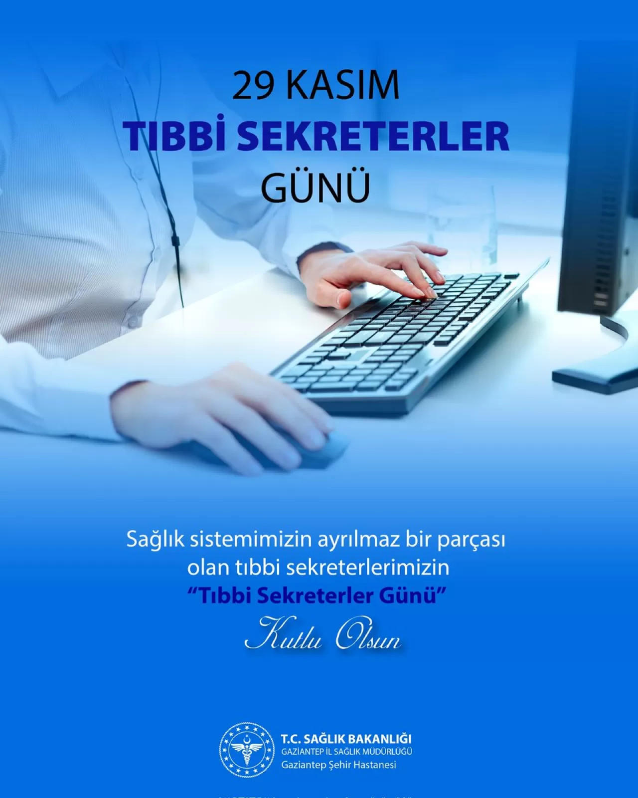 Gaziantep Şehir Hastanesi'nden Tıbbi Sekreterler Günü Mesajı
