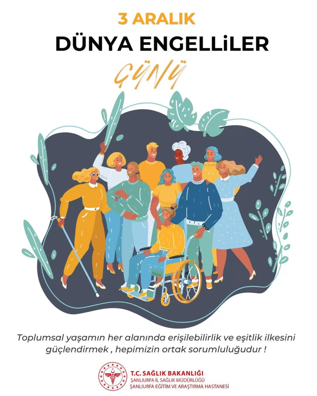 Şanlıurfa'da 3 Aralık Dünya Engelliler Günü'nde Erişilebilirlik ve Eşit Yaşam Vurgusu