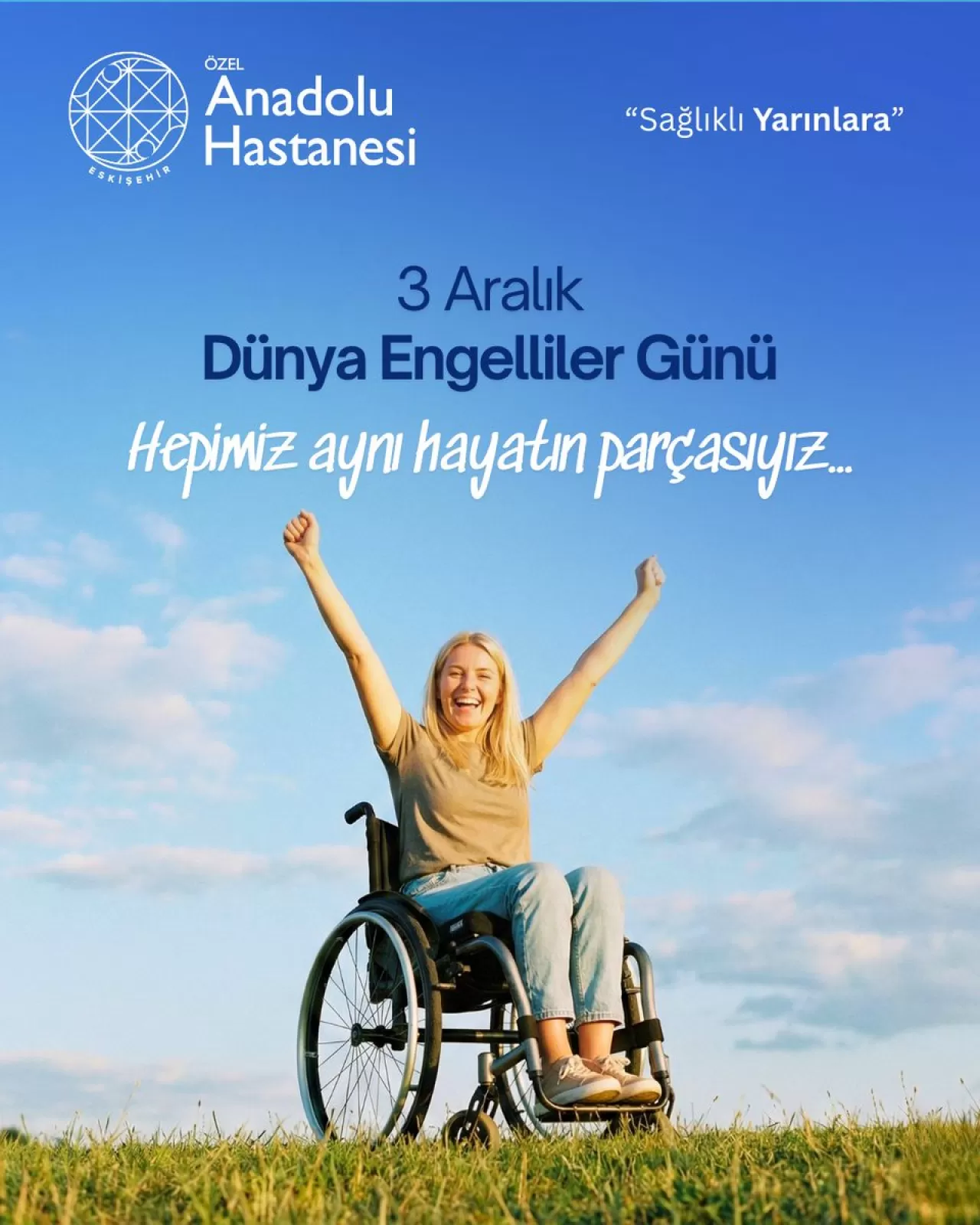 Eskişehir Özel Anadolu Hastanesi'nden 3 Aralık Dünya Engelliler Günü Mesajı: Sevgi Varsa Engel Yoktur