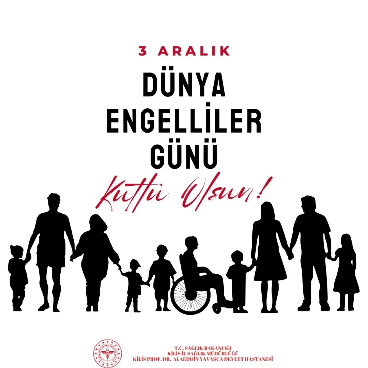 Kilis Alaeddin Yavaşca Hastanesi'nden 3 Aralık Dünya Engelliler Günü Açıklaması: Eşit Sağlık Hakkı Vurgusu