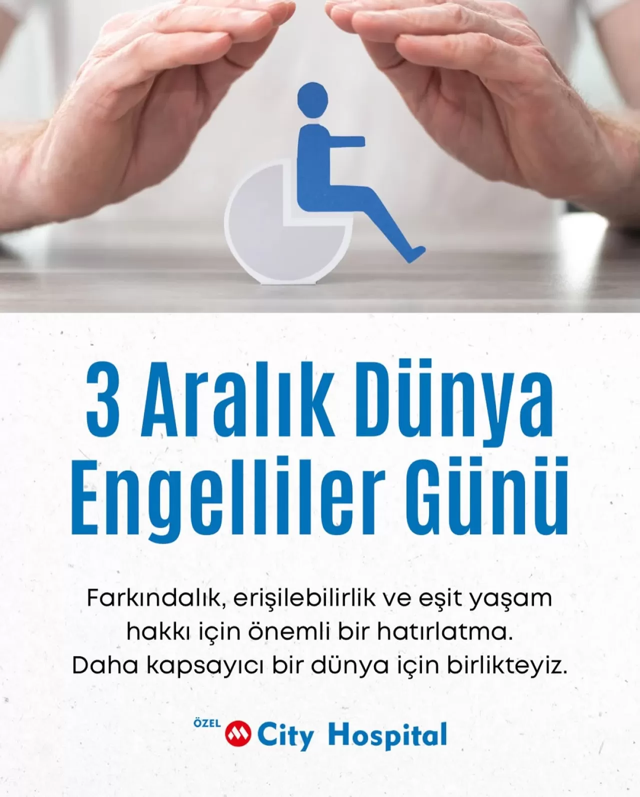 City Hospital Mersin, 3 Aralık Dünya Engelliler Günü'nde Sağlıkta Eşitlik Vurgusu Yaptı