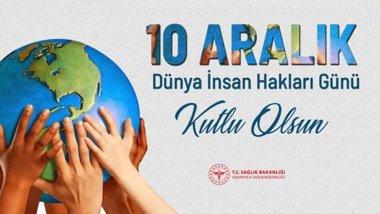 10 Aralık Dünya İnsan Hakları Günü: Eşit Haklar ve Ortak Sorumluluk Vurgusu