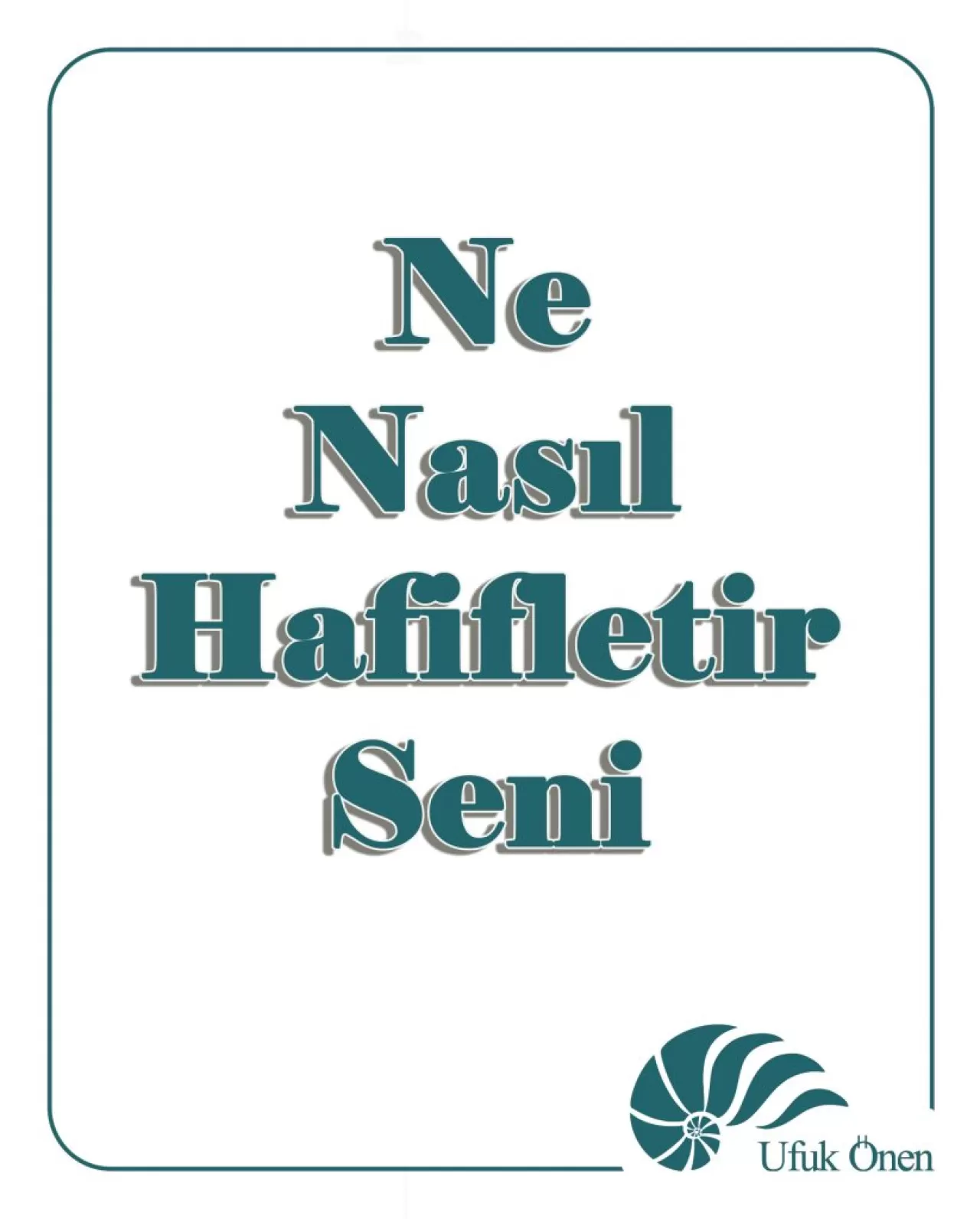 Günlük Yaşamda Psikolojik Hafiflik ve İçsel Özgürlük Yolculuğu