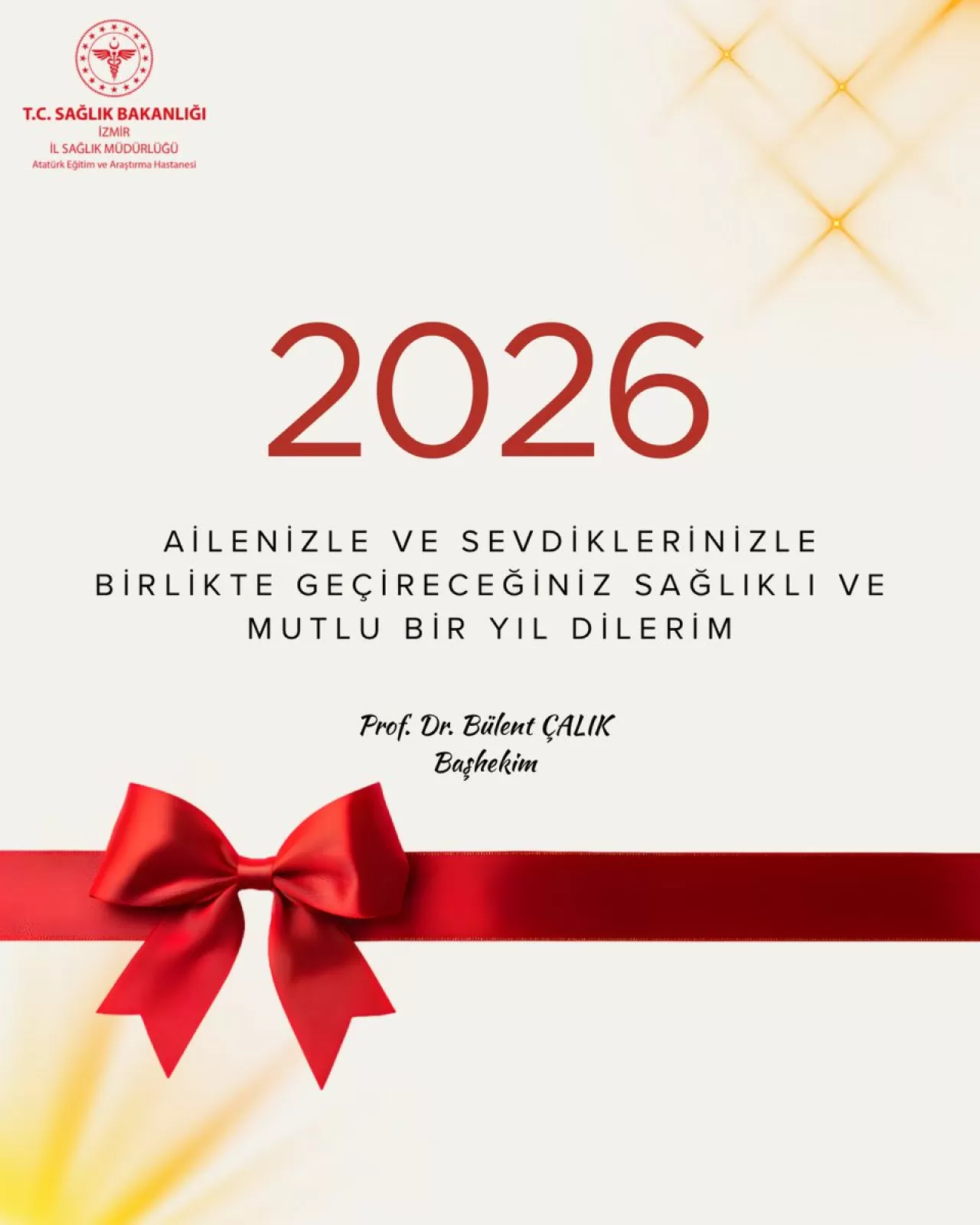 İzmir Atatürk Eğitim ve Araştırma Hastanesi Başhekimi Prof. Dr. Bülent Çalık'tan Yılbaşı Mesajı