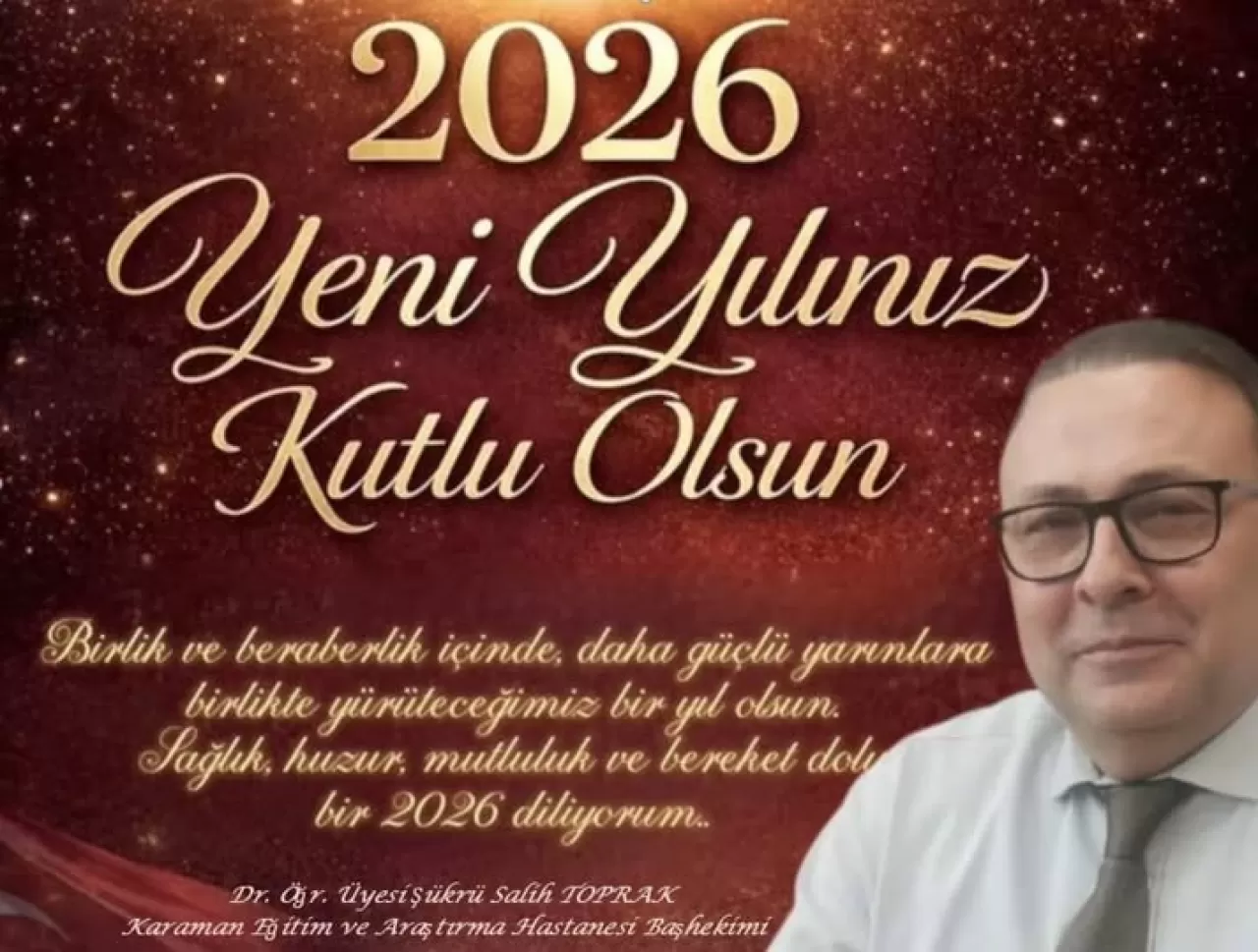 Karaman Eğitim ve Araştırma Hastanesi'nden Yeni Yıl Mesajı ve Sağlıkta Hedefler