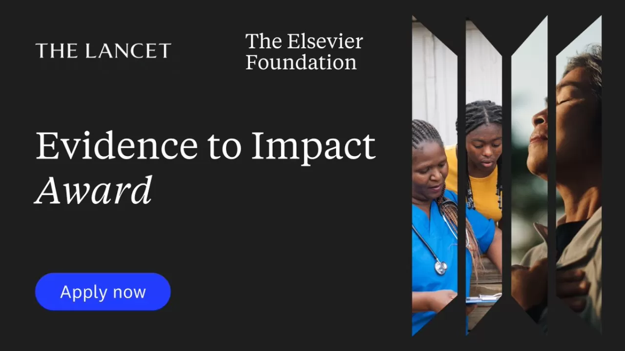 The Lancet-Elsevier Vakfı, Kanıtı Eyleme Dönüştüren Sağlık Projelerini Ödüllendirecek