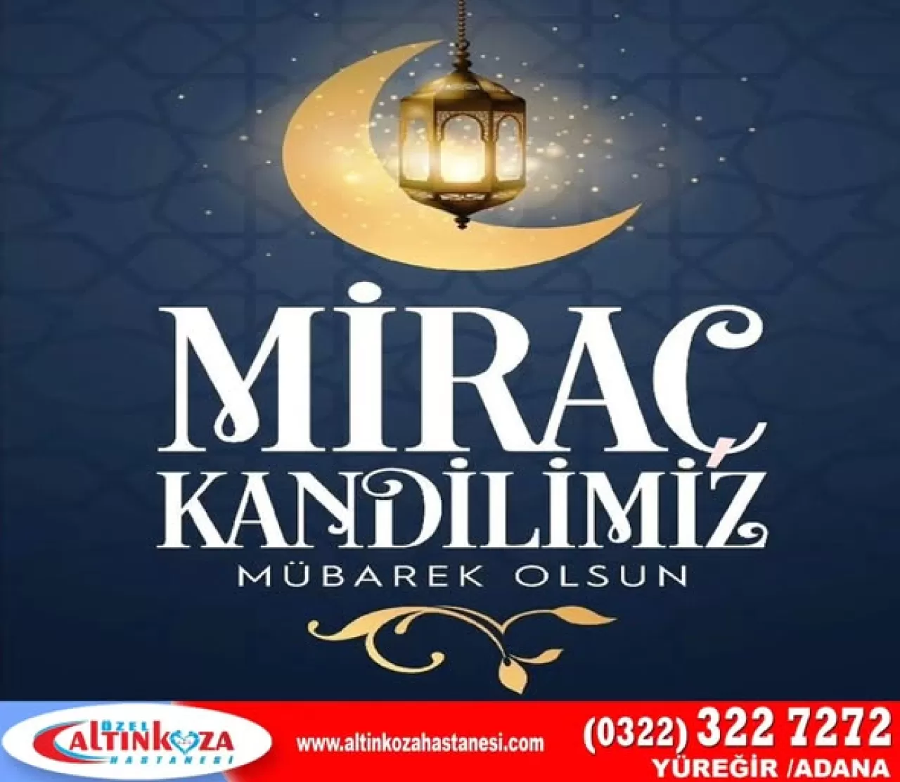 Özel Altınkoza Hastanesi'nden Miraç Kandili Mesajı