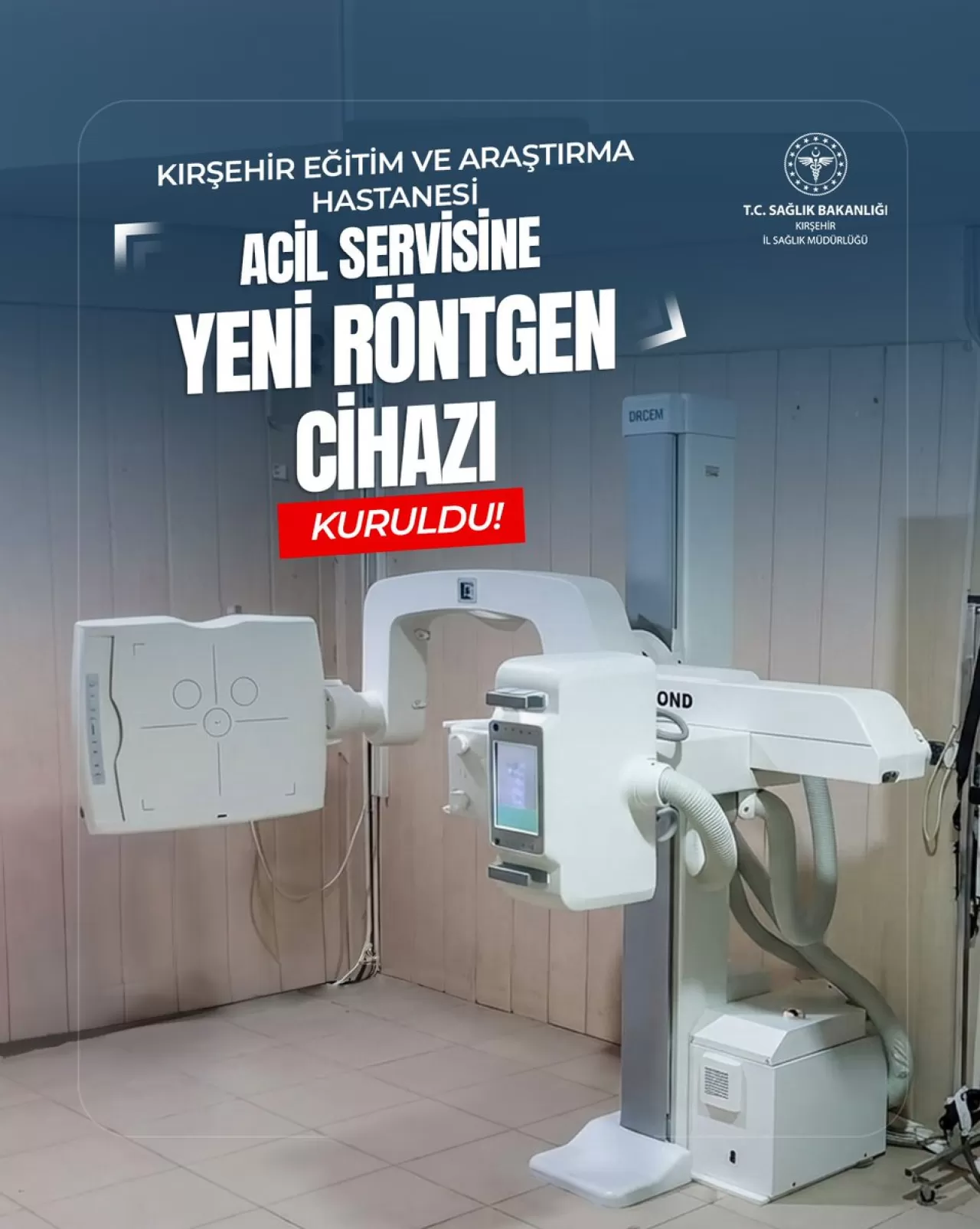 Kırşehir Eğitim ve Araştırma Hastanesi Acil Servisine Yeni Röntgen Cihazı