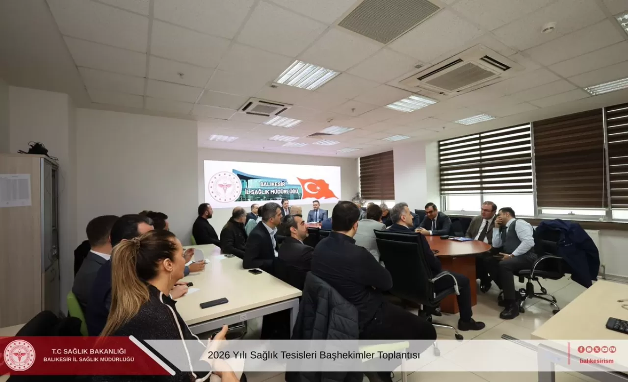 Balıkesir'de Sağlık Tesisleri Başhekimler Toplantısı Gerçekleştirildi