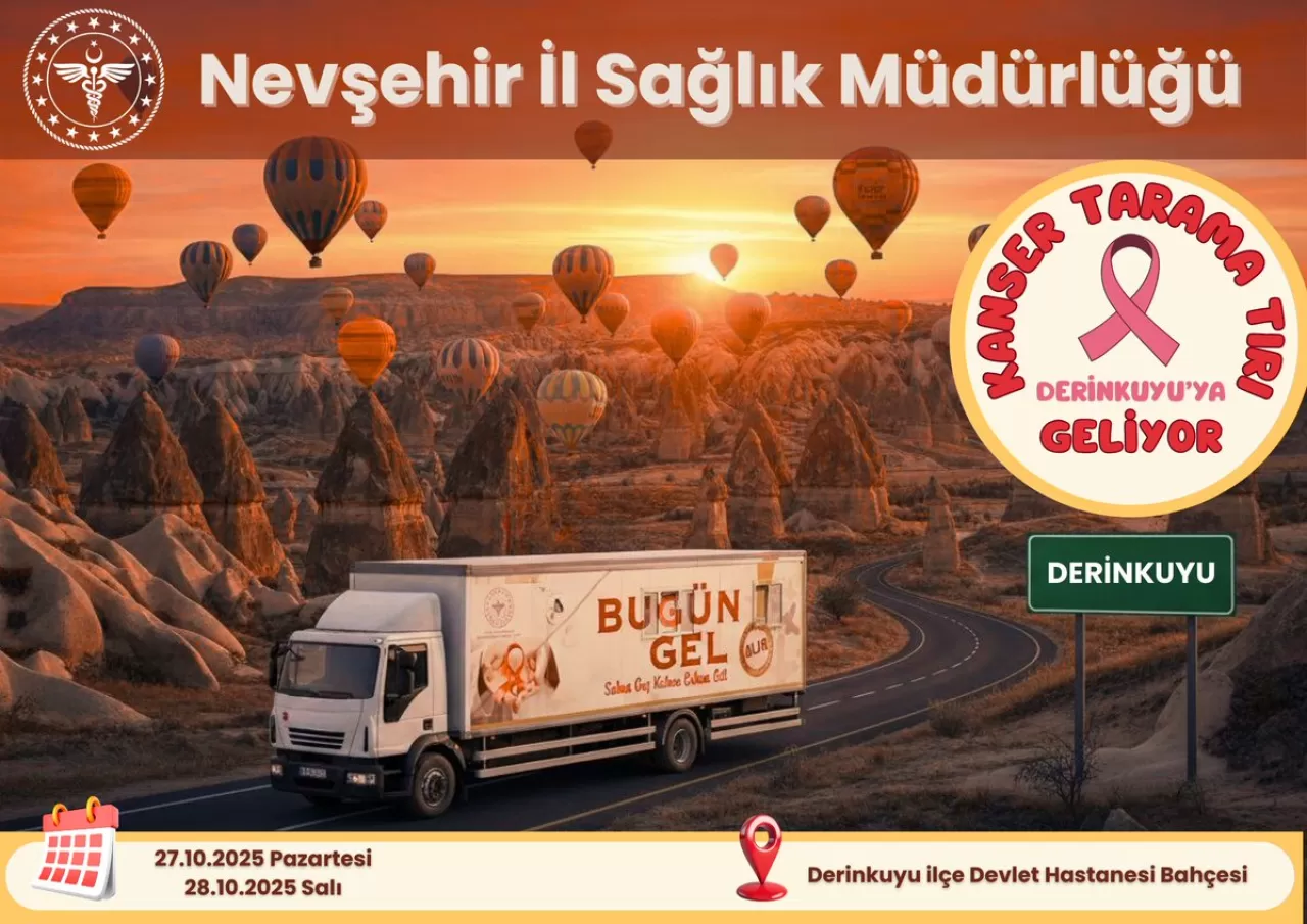 Nevşehir'de Kanser Tarama Tırı Derinkuyu'da Vatandaşlarla Buluşacak