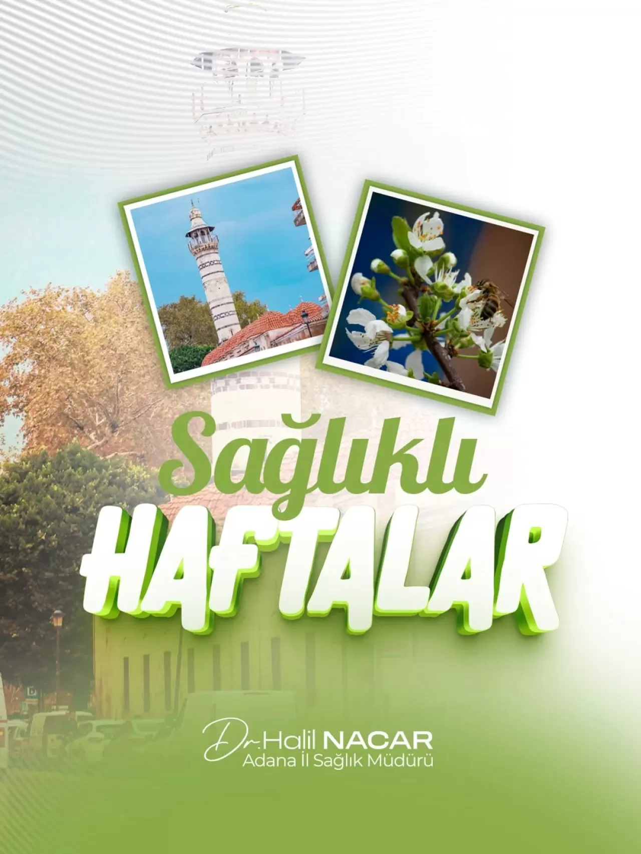 Adana İl Sağlık Müdürü Halil Nacar'dan Hayırlı Hafta Mesajı