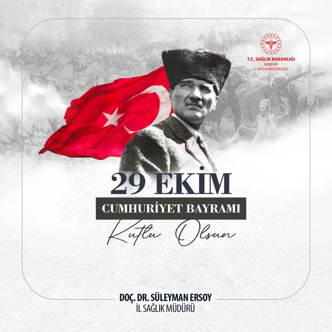 Kırşehir İl Sağlık Müdürü Ersoy'dan 29 Ekim Cumhuriyet Bayramı Mesajı